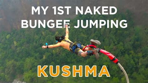 naked bungee|My 1st Naked Bungee Jump Kushma 